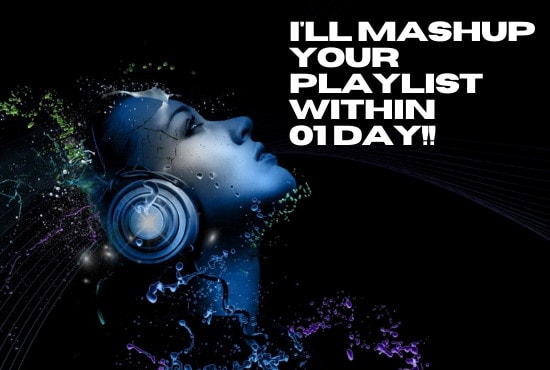 mashup your playlist within 01 day