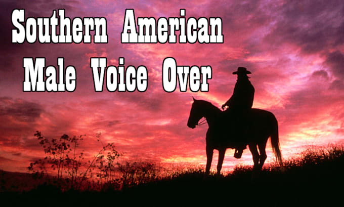 perform a southern american male voice over