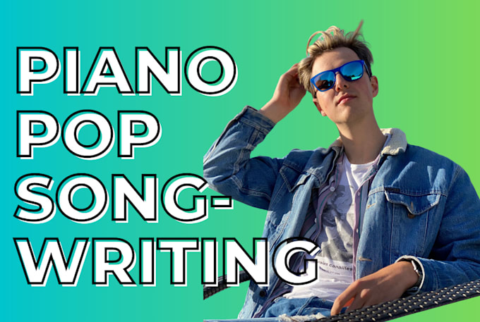 write a piano pop song about anything you want