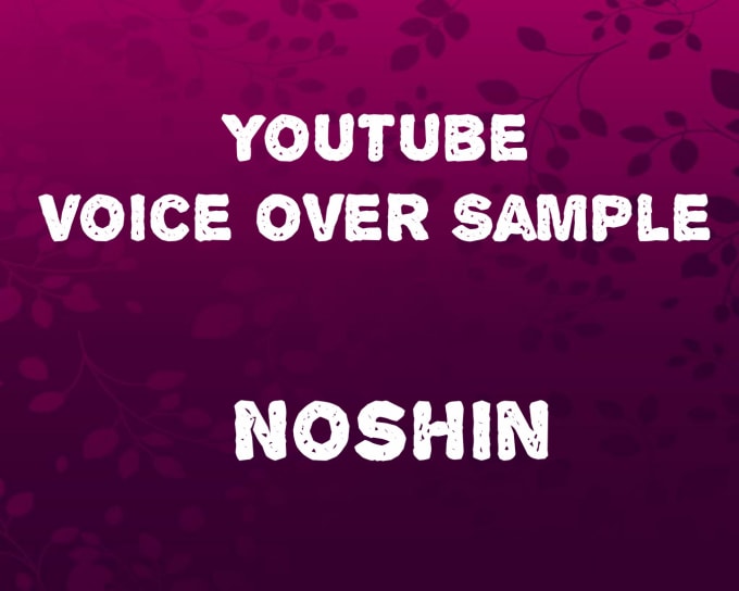 Provide you tube voice over by Noshiniftikhar Fiverr