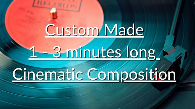 compose from scratch a cinematic piece for you