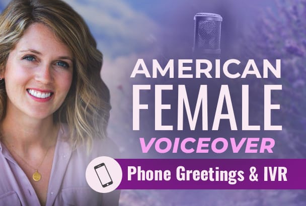 I will record your american female IVR or voice mail