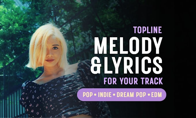 write melody and lyrics for your pop, indie, edm track