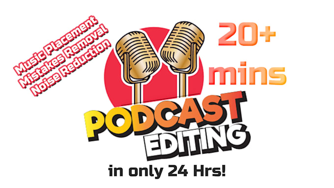 do podcast audio editing and mixing up to 20 mins and more