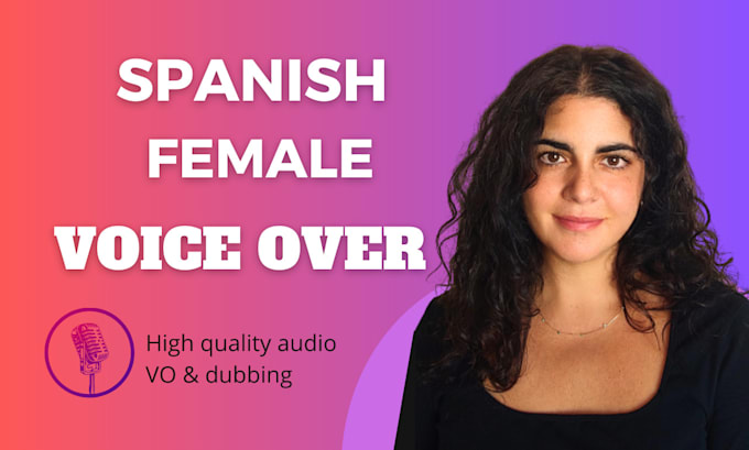 record a professional spanish female voice over