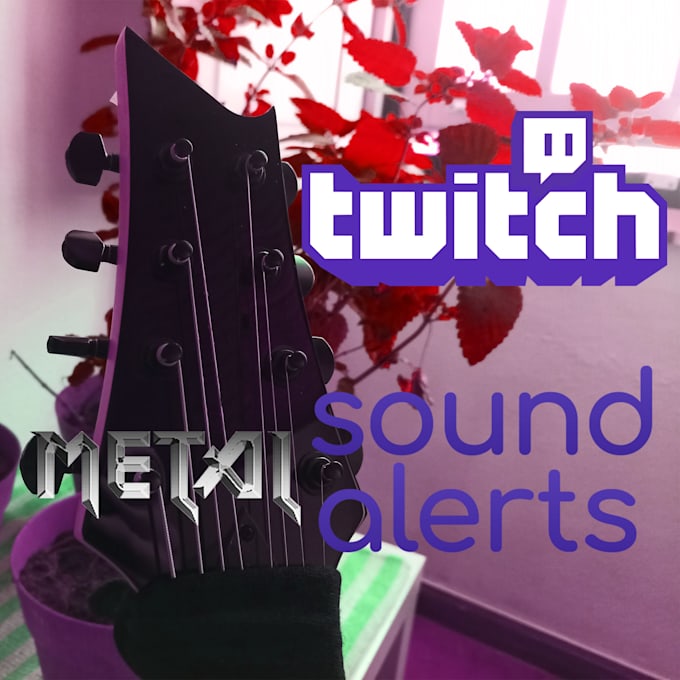 create heavy metal alerts for twitch or youtube