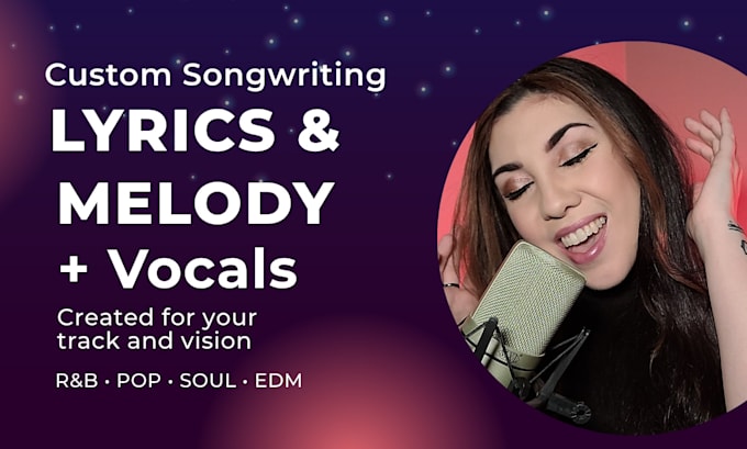 write custom song lyrics and melody and record vocals