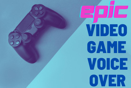 record a epic male video game voice over