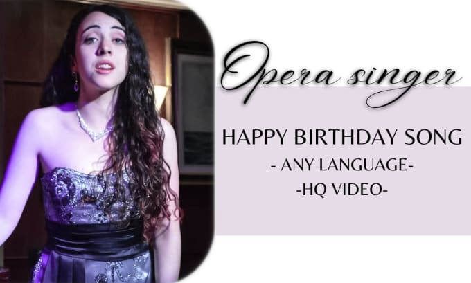record a video singing the happy birthday song in opera