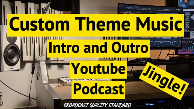 produce custom intro and outro music, podcast, youtube, jingle