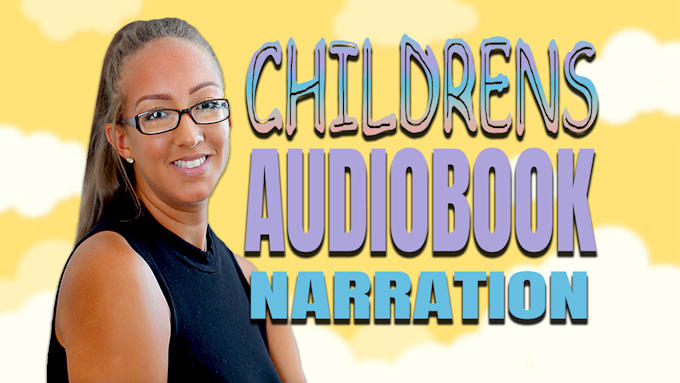 narrate an engaging and friendly childrens audiobook