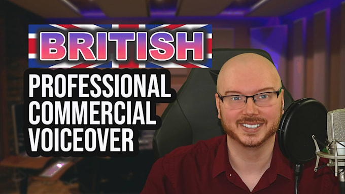 record a british english male voiceover for your commercial