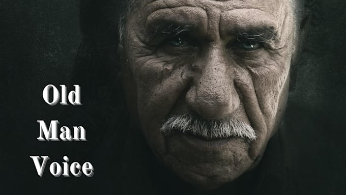 record an old man voice for you