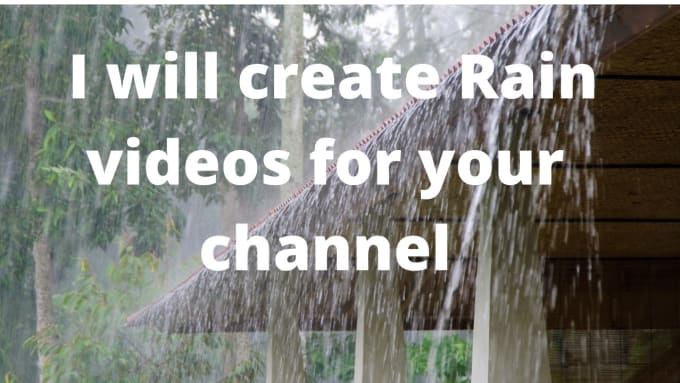 make rain videos with relaxing music