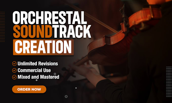 create an orchestral soundtrack for a film, game or trailer