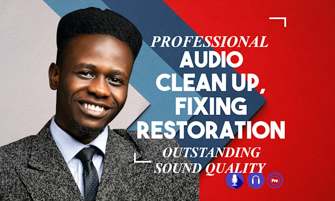 do audio noise removal,audio clean up,audio repair,fix audio