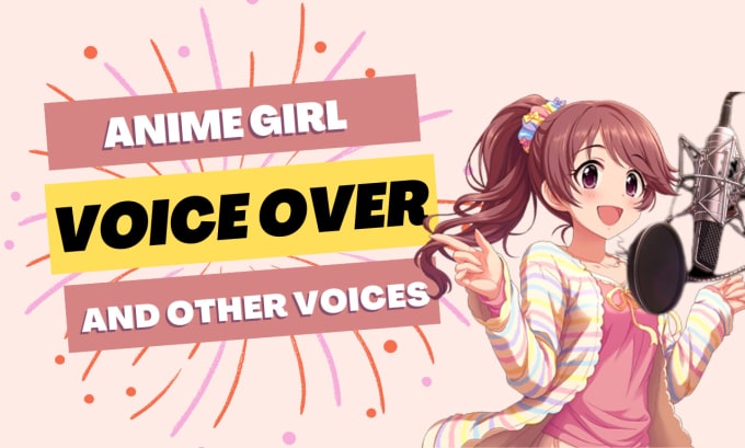 Say anything in a cute anime girl voice by Somebody111 | Fiverr