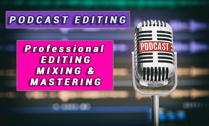 edit, clean, mix and master your podcast