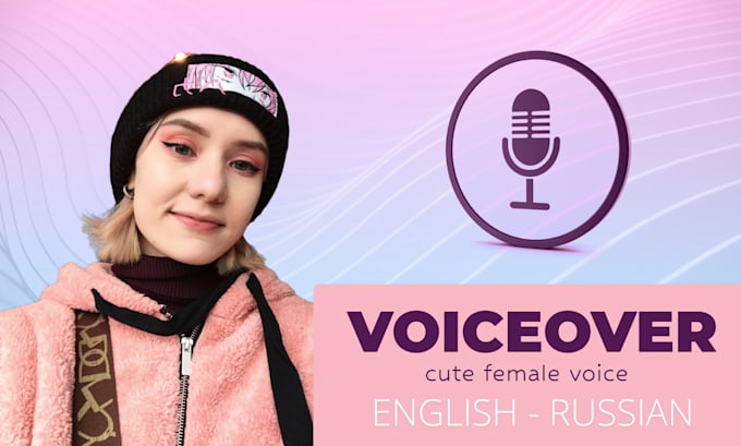 do russian and english voiceover for you