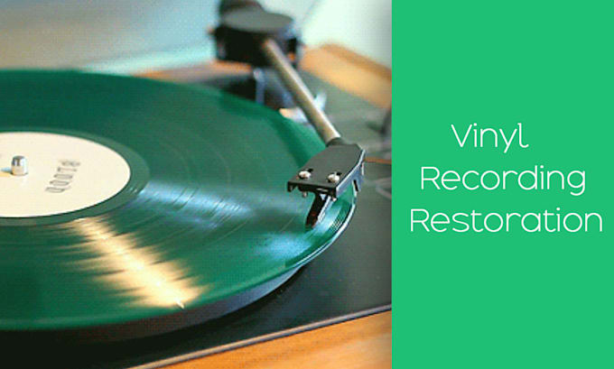 do restoration of your vinyl recordings