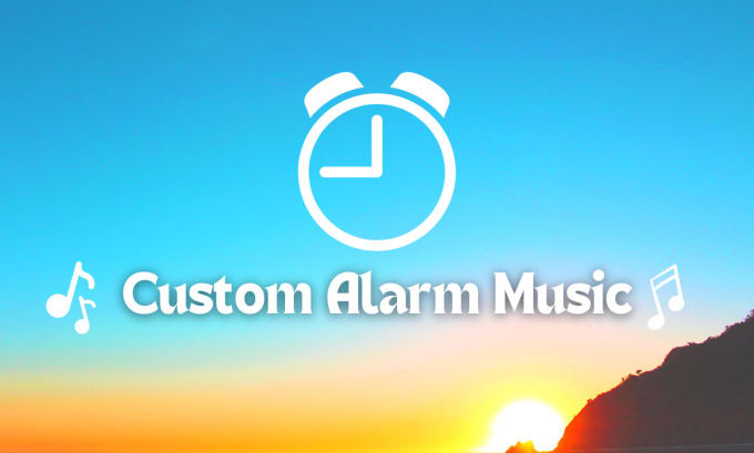 Make a custom alarm music for you by Senteamusic | Fiverr