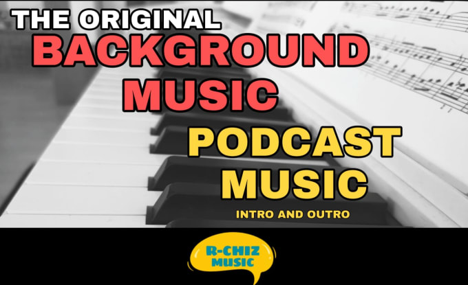 Make background music and podcast intro music by Rchizmusic | Fiverr