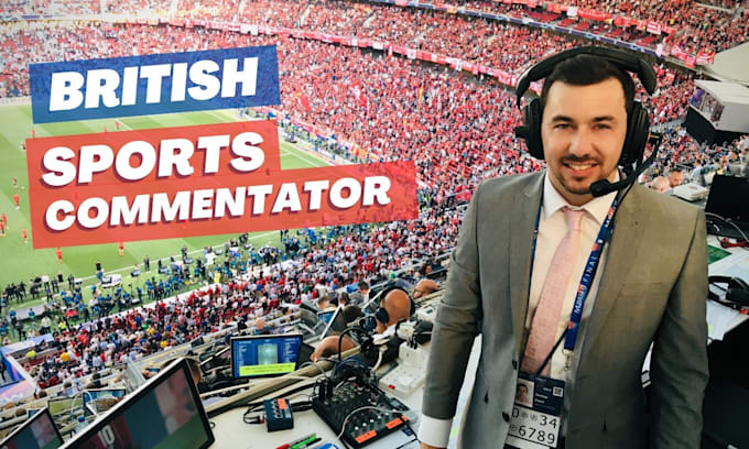be your british sports commentator announcer voice over