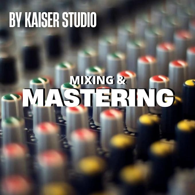 Mix and master your music by Kaiser_studio Fiverr