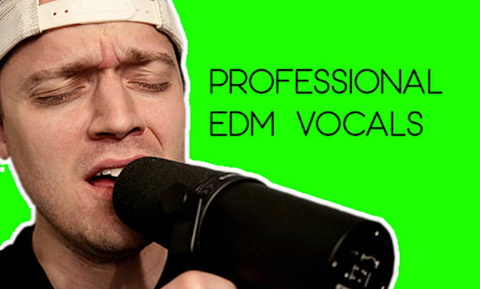 sing edm vocals for you
