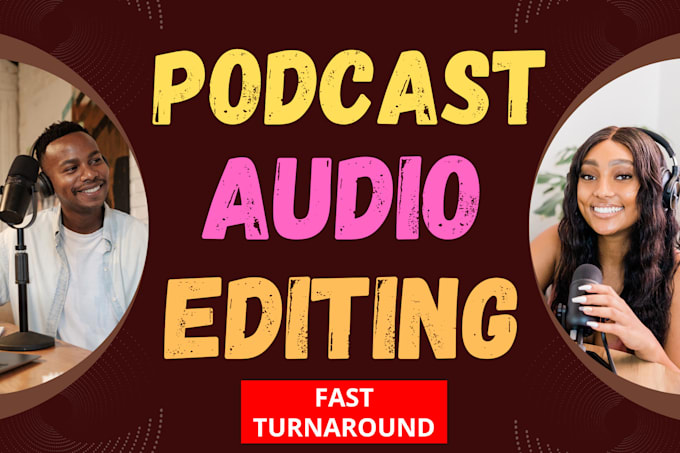 do podcast audio editing, clean up, fix, sync, mixing, repair, enhance voice