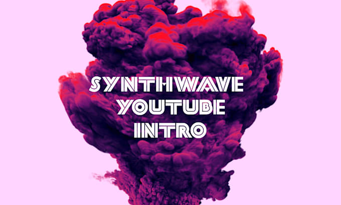 produce synthwave youtube intro and outro