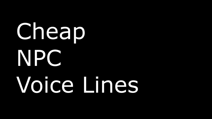provide cheap npc voice lines