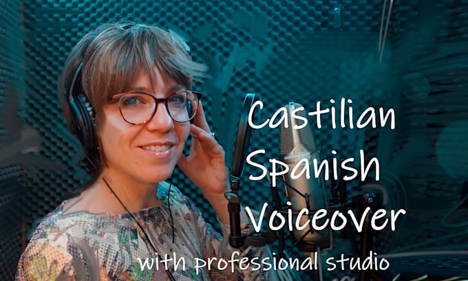 Top 5! I will deliver a professional european spanish female voiceover