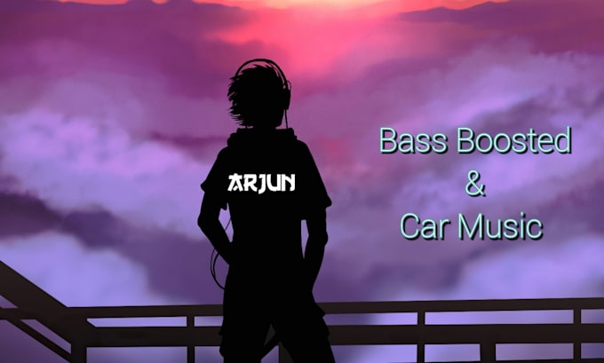 Make a bass boosted or car music by Arjunmusic | Fiverr