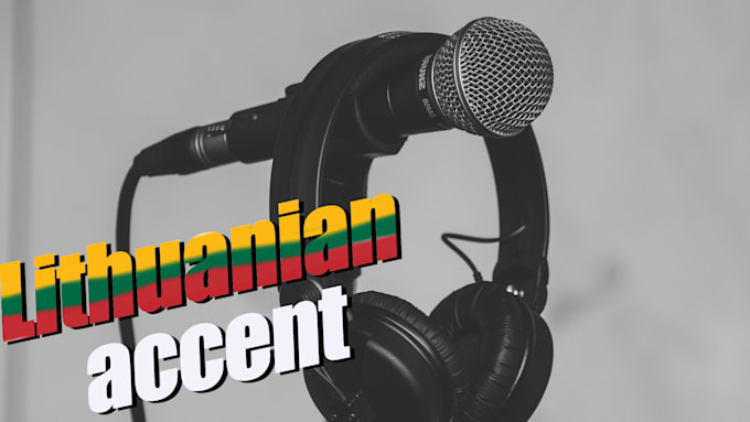 record voice over with a lithuanian baltic accent