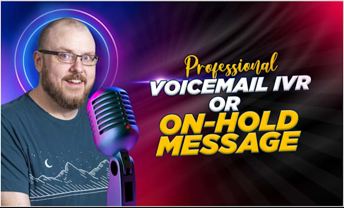 provide a voicemail, IVR or on hold message