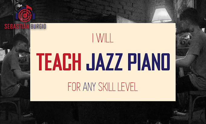 give you jazz piano lessons