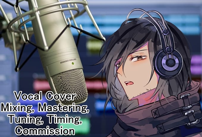 professional tune, mixing, mastering for singer and utaite