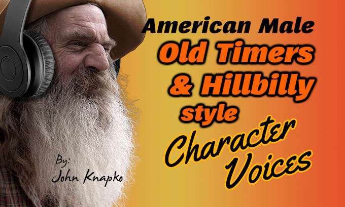 record old man, hillbilly or southern old timer character voice