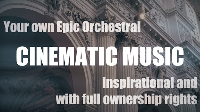 compose cinematic inspirational epic orchestral music