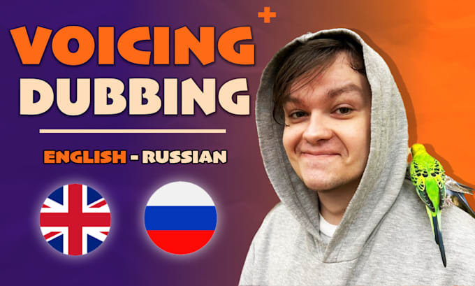 dub, voice over, translate your video english to russian