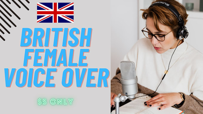 deliver british female voice over