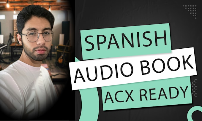 be your professional spanish audiobook narrator, acx ready