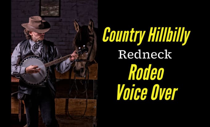 record a country hillbilly redneck rodeo voice over