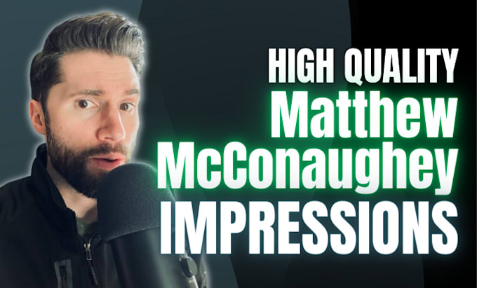 record a spot on matthew mcconaughey impression