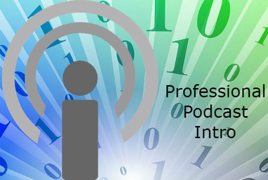 produce a unique and professional podcast intro