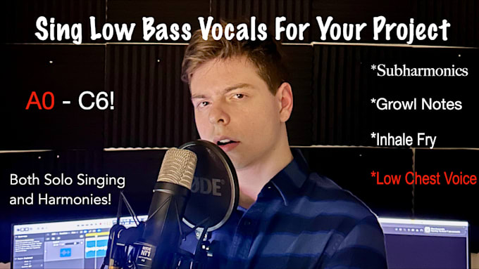 sing very low bass vocals for your project