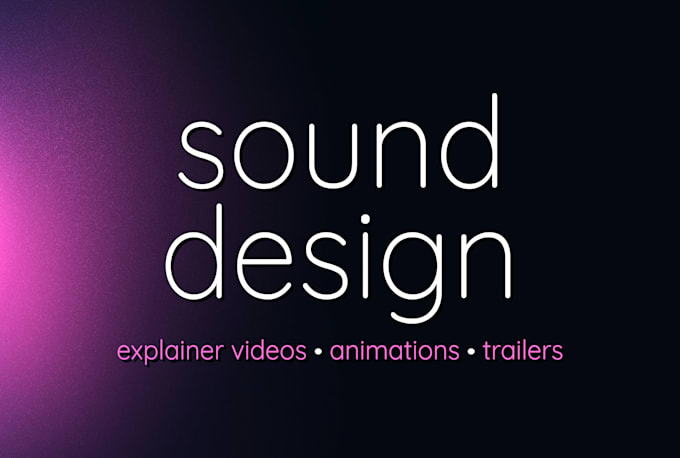 do sound design for your video, animation