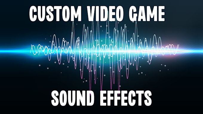 create  video game sound effects for your game project