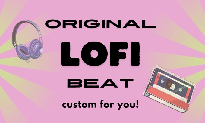 make lofi or chillhop beat for you